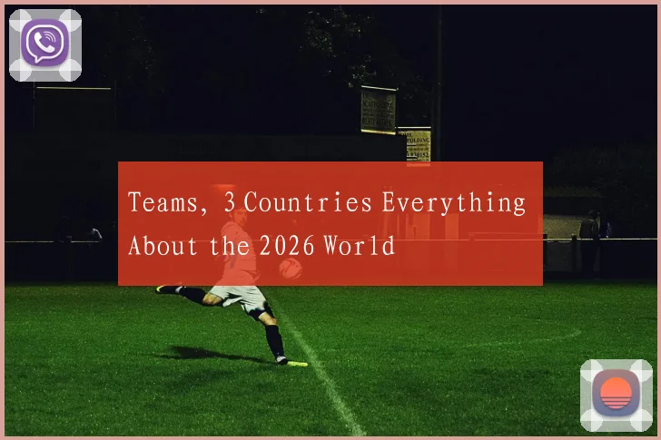 Teams, 3 Countries Everything About the 2026 World